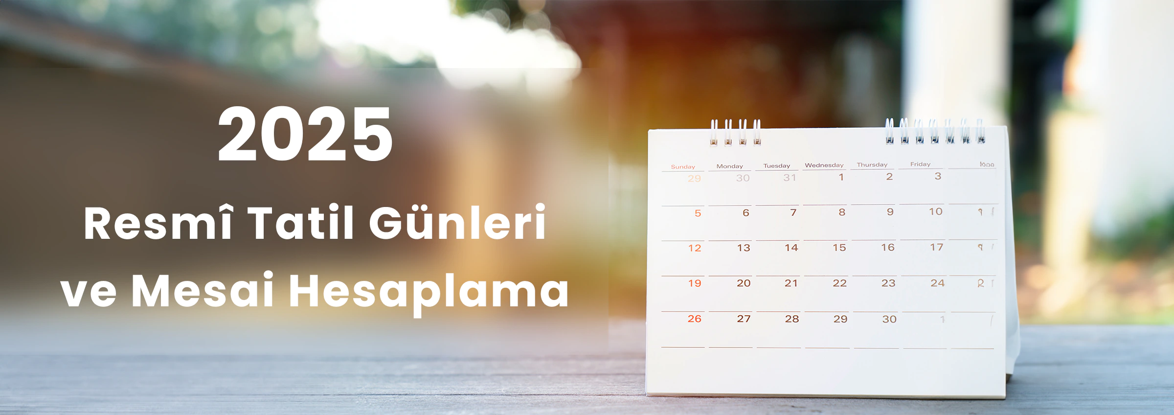 2025 Resmî Tatil Günleri ve Mesai Hesaplama