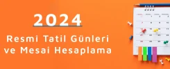 2024 Resmî Tatil Günleri ve Mesai Hesaplama