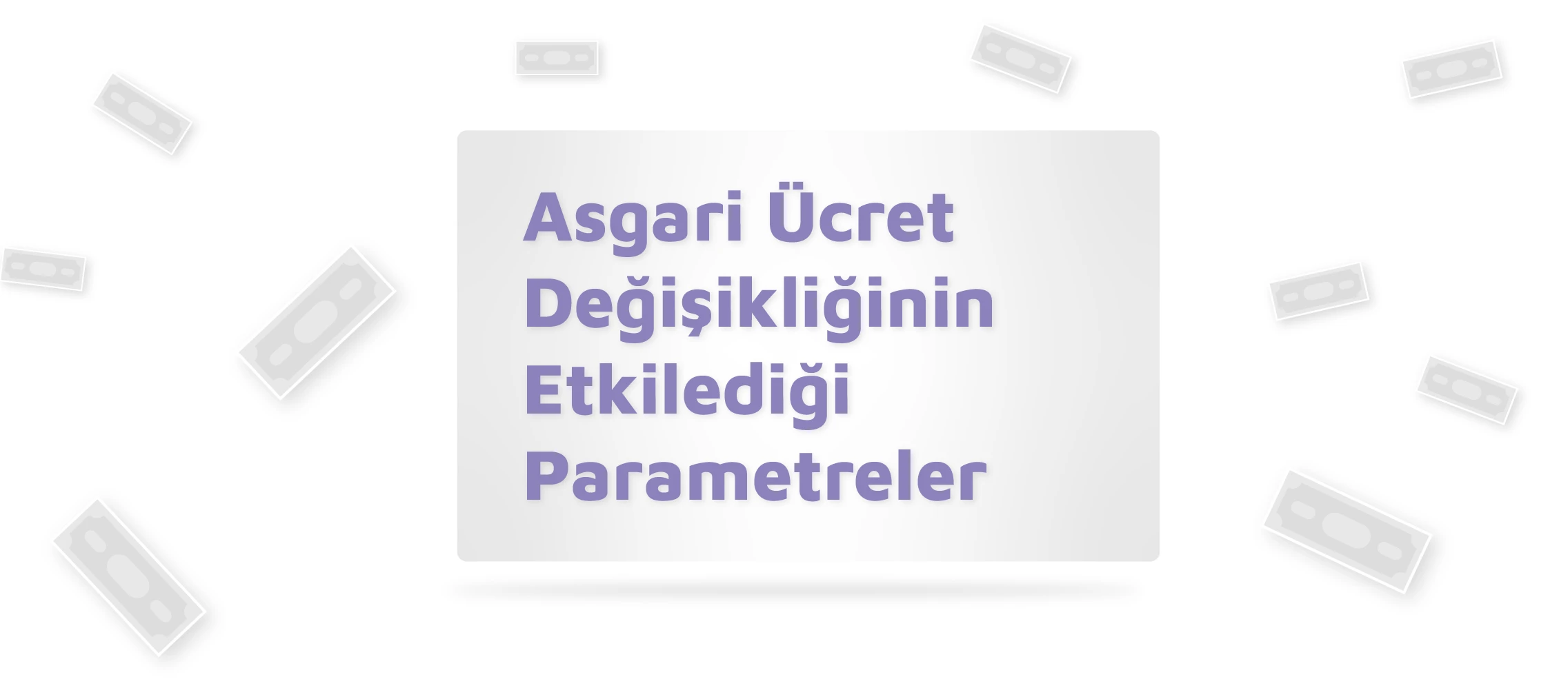 Asgari Ücret Değişikliğinin Etkilediği Parametreler