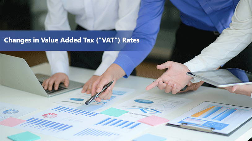 Changes in Value Added Tax ("VAT") Rates
